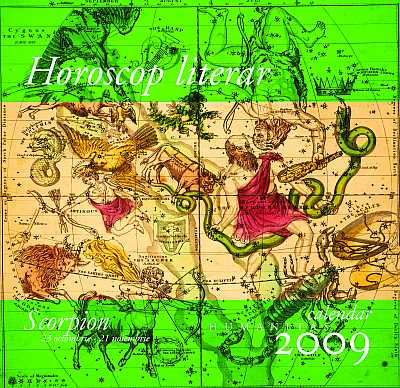 Horoscop literar. Calendar Humanitas 2009. Scorpion (23 octombrie-21 noiembrie)